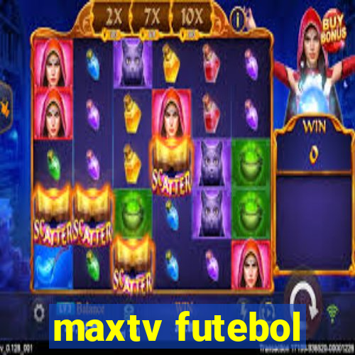 maxtv futebol